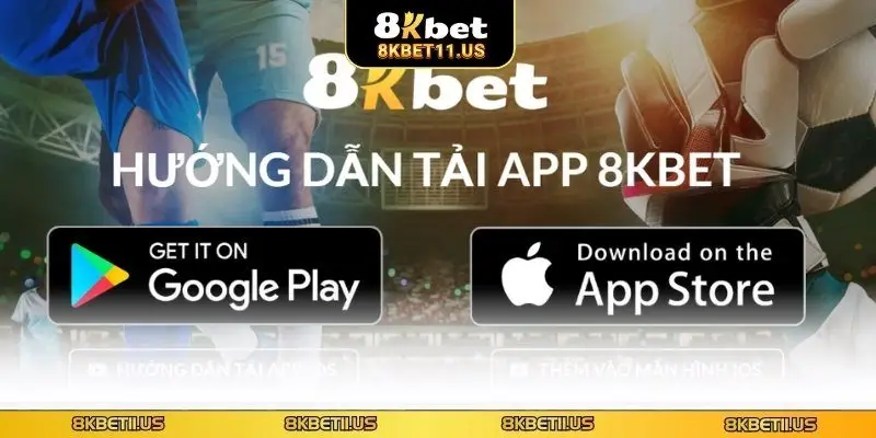 Tải app 8KBET Tải app 8KBET có dung lượng khá nhỏ